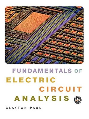 Fundamentals of Circuit Analysis By Clayton R. Paul
