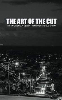 The Art Of The Cut: Editing Concepts Every Filmmake... | Buch | Zustand sehr gut