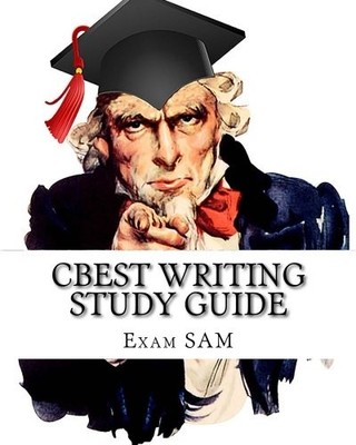 CBEST WRITING STUDY GUIDE: WITH SAMPLE CBEST ESSAYS AND By Exam Sam *BRAND NEW*