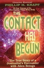 The Contact Has Begun: The True Story Of A Journalist's Encounter With Alien Bei