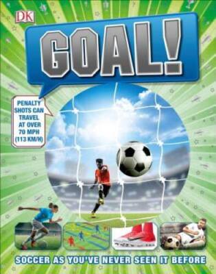 Goal: Soccer as Youve Never Seen it Before - Hardcover By DK - VERY GOOD