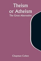 Chapman Cohen | Theism Or Atheism | Taschenbuch | Englisch (2023)