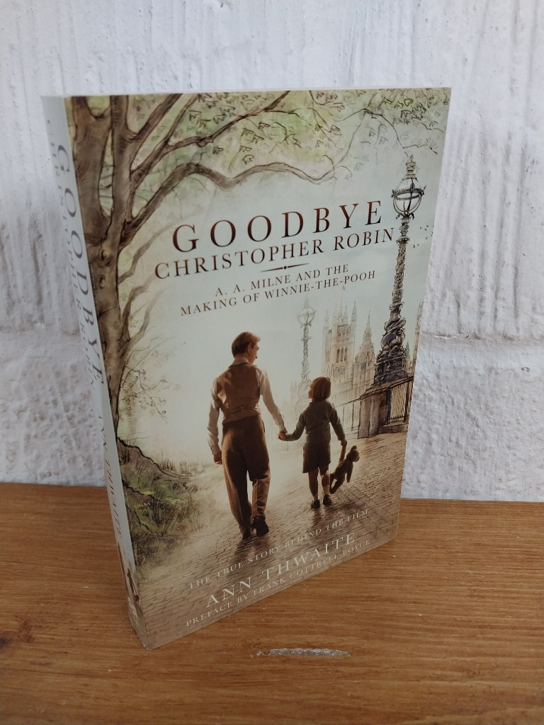 Goodbye Christopher Robin - Ann Thwaite