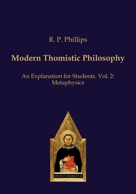 Modern Thomistic Philosophy An Explanation for Students. Vol. 2: Metaphysics