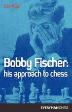 Bobby Fischer: His Approach to Chess (Cadogan Chess Books)