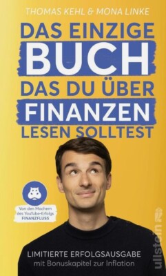 Das einzige Buch, das du über Finanzen lesen solltest - Thomas Kehl GB UNGELESEN