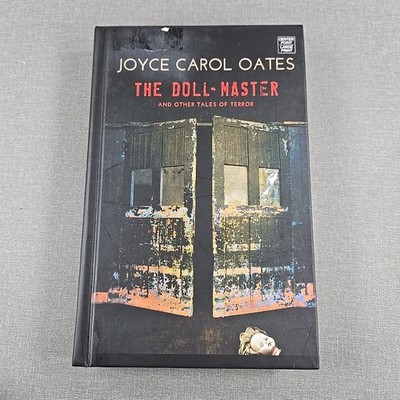 The Doll-Master by Joyce Carol Oates ~ 2016 Hardcover Book Large Print