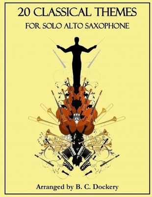 20 Classical Themes for Solo Alto Saxophone by B.C. Dockery Paperback Book
