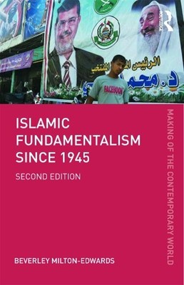 Islamic Fundamentalism since 1945 (The Making of the ... by Milton-Edwards, Beve