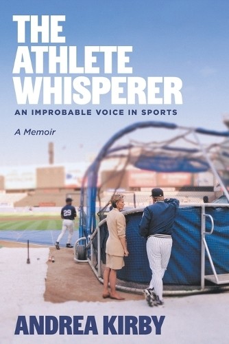 Andrea Kirby The Athlete Whisperer (Tascabile)