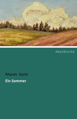 Ein Sommer | Maxim Gorki | Taschenbuch | 136 S. | Deutsch | 2019 | dearbooks