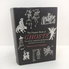 The Penguin Book Of Ghosts Spectres Apparitions Phantoms Westwood & Simpson 2005