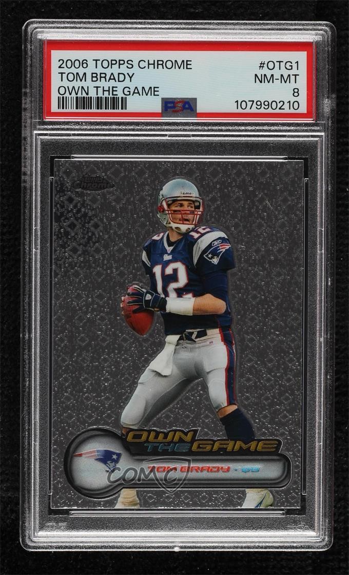 Tom Brady #OTG1 Football Cards 2006 Topps Chrome Own the Game trading card — raw and PSA graded price guide