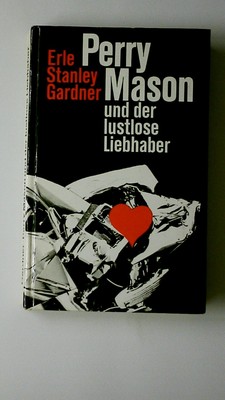 93237 Erle Stanley Gardner PERRY MASON UND DER LUSTLOSE LIEBHABER Kriminalroman