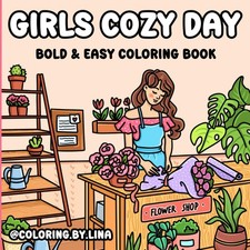 Girl  s Cozy Day: Bold and Easy Coloring Book of a Girl in Cozy, Fun, and Peacefu