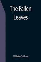 Wilkie Collins | The Fallen Leaves | Taschenbuch | Englisch (2021)