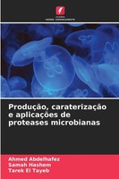 Ahmed Abdelhafez (U. A.) | ProduçãO, CaraterizaçãO E AplicaçõEs De Proteases...