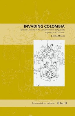 J. Michael Francis | Invading Colombia | Taschenbuch | Englisch (2008)
