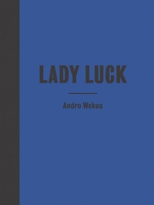 Andro Wekua Andro Wekua: Lady Luck (Gebundene Ausgabe)