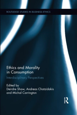 Ethics and Morality in Consumption: Interdisciplinary P -  NEW Andreas Chatzid 2
