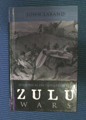 Historical Dictionary of the Zulu Wars by John Laband (Hardcover, 2009)