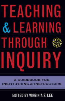 Teaching and Learning Through Inquiry: A Guidebook for Institutions and I - GOOD