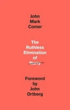 The Ruthless Elimination of Hurry: How to Stay Emotionally Healthy a - VERY GOOD