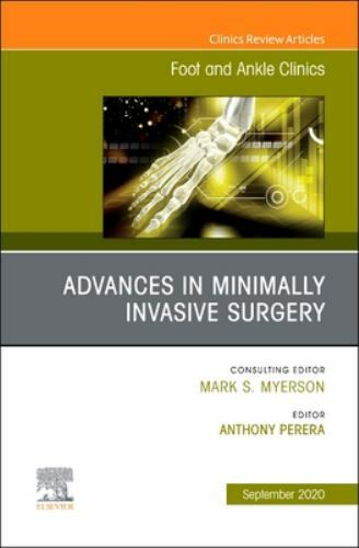 Advances in Minimally Invasive Surgery, An issue of Foot and Ankle … Volume 25-3