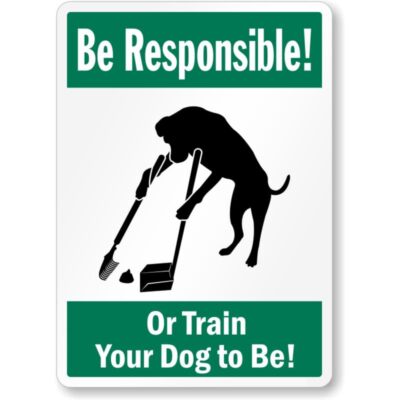 Be Responsible Train Dog Aluminum Weatherproof 8'' x 12'' Sign