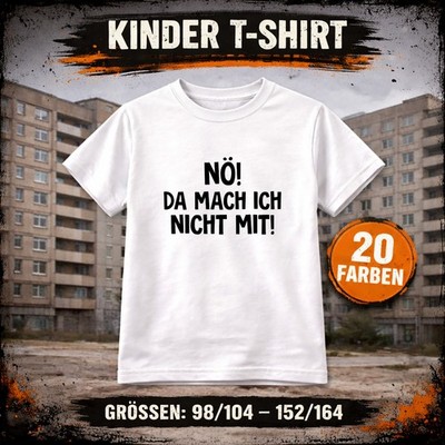 T-SHIRT ''NÖ! DA MACH ICH NICHT MIT!'' KINDER JUNGEN 98-164 SHIRT MIT DRUCK