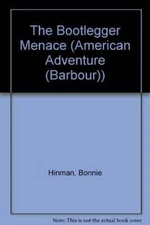 The Bootlegger Menace: Roaring 20s Prohibition (The American Advent - VERY GOOD