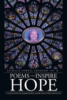 Poems That Inspire Hope A Collection Of Inspirational Poems And Other Thoughts