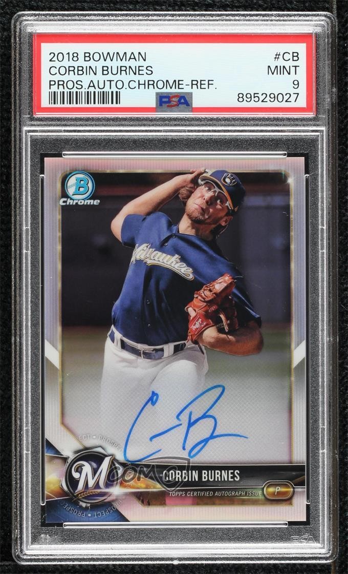 2018 Bowman Chrome Prospect Refractor 356/499 Corbin Burnes PSA 9 MINT Auto 16i3