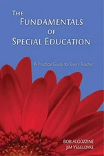 THE FUNDAMENTALS OF SPECIAL EDUCATION: A PRACTICAL GUIDE By Bob Algozzine & Jim