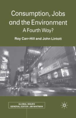 Consumption, Jobs And The Environment: A Fourth Way?