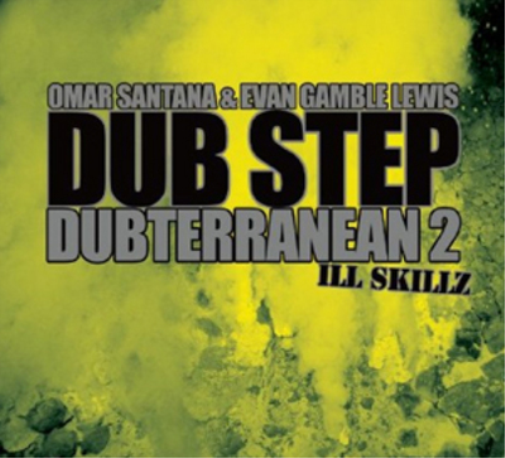 Omar Santana & Evan Gamble Lewi Dub Step Dubterranean: Ill Skillz - Volume  (CD)
