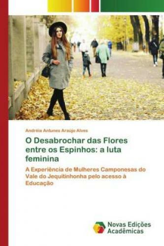 Thumbnail - O Desabrochar Das Flores Entre Os Espinhos: A Luta Feminina A
