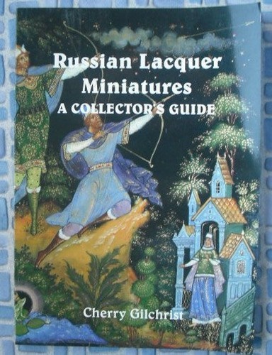 Russian Lacquer Miniatures: A Collector's Guide by Gilchrist, Cherry Book TheFREE US DELIVERY | ISBN: 0953502007 | Quality Books