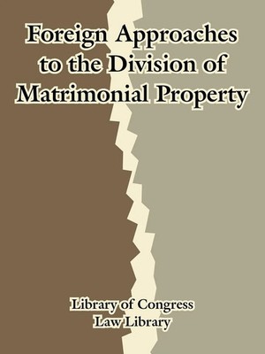 Foreign Approaches to the Division of Matrimonial Property Congress Taschenbuch