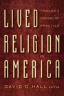 Lived Religion in America: Toward a History of Practice by Princeton University Press (Paperback, 1997)