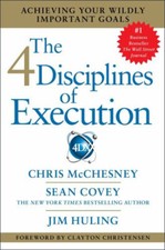 The 4 Disciplines of Execution : Achieving Your Wildly Important