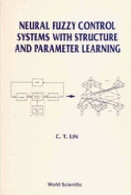 Neural Fuzzy Control Systems with Structure and Parameter Learnin