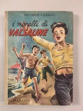 I monelli di Valsaline di Riccardo Chiarelli La Clessidra Paravia 1952 1ª edizio