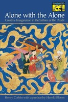 Alone With The Alone Creative Imagination In The S¿Fism Of Ibn 'Arab¿ Corbin