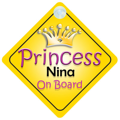 Prinzessin Nina an Bord Mädchen Autoschild Kind/Baby Geschenk/Präsent 002