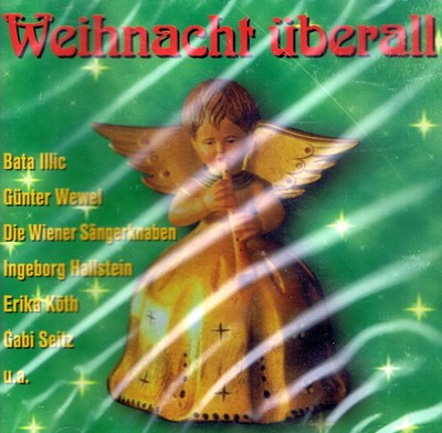 MUSIK-CD NEU/OVP - Weihnacht überall - Bata Illic, Günter Wewel u.a.