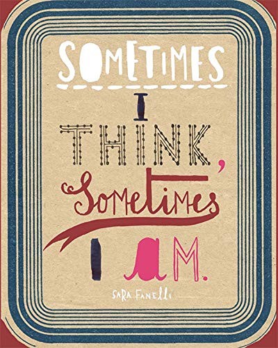 Sometimes I Think, Sometimes I Am,Sara Fanelli