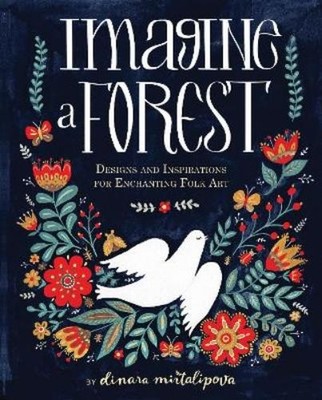 Dinara Mirtalipova Imagine a Forest (Gebundene Ausgabe)