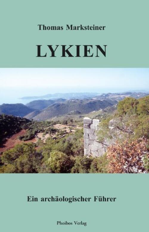Lykien | Thomas Marksteiner | Ein Archäologischer Führer | Buch |