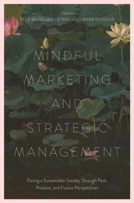 MINDFUL MARKETING AND STRATEGIC MANAGEM by JEE, TECK WENG Hardback Self Help